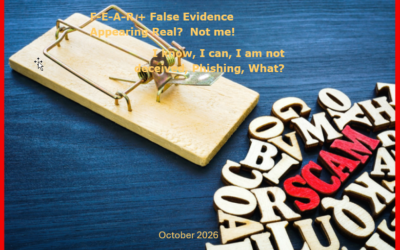 F-E-A-R + False Evidence Appearing Real?