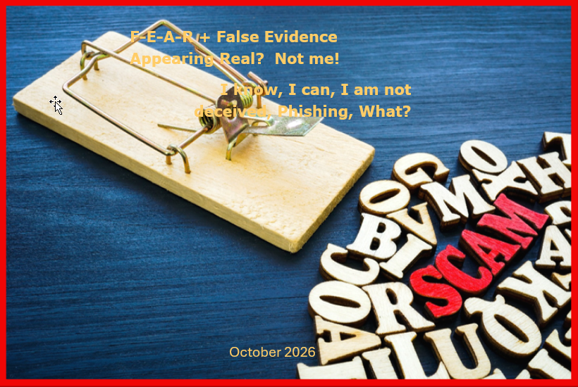 F-E-A-R + False Evidence Appearing Real?
