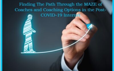 Finding The Path Through the MAZE of Coaches and Coaching Options in the Post-COVID-19 Internet